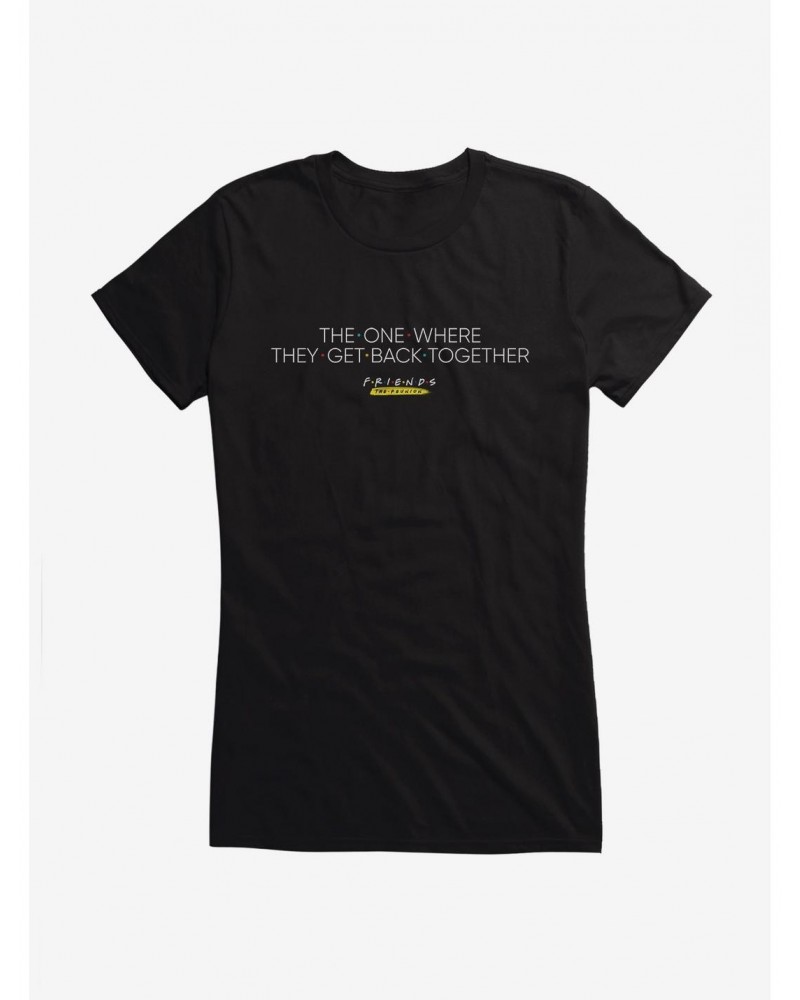 Friends Back Together Girls T-Shirt $8.17 T-Shirts